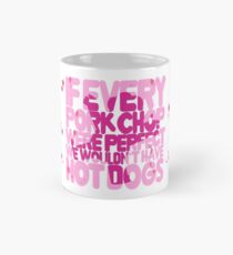 If every pork chop were perfect we wouldn't have hot dogs Classic Mug