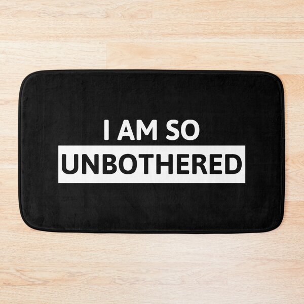 Item preview, I Am So Unbothered | Sassy Carefree Life Statement designed and sold by 4wordsmovement.