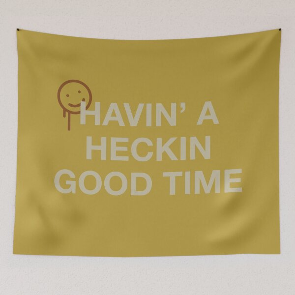 Item preview, Havin' a Heckin Good Time designed and sold by Zeke Tucker.