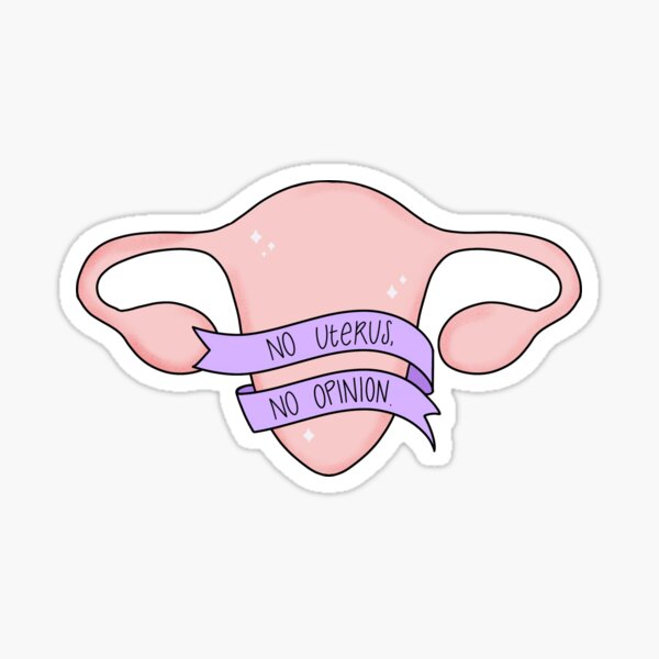 No Uterus No Opinion Sticker