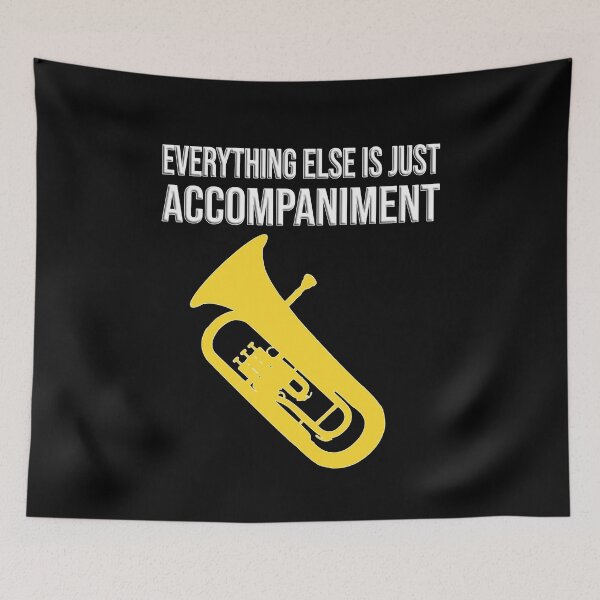Item preview, Euphonium - Everything else is just accompaniment - funny Euphonium/ Baritone gift idea designed and sold by HEJAshirts.