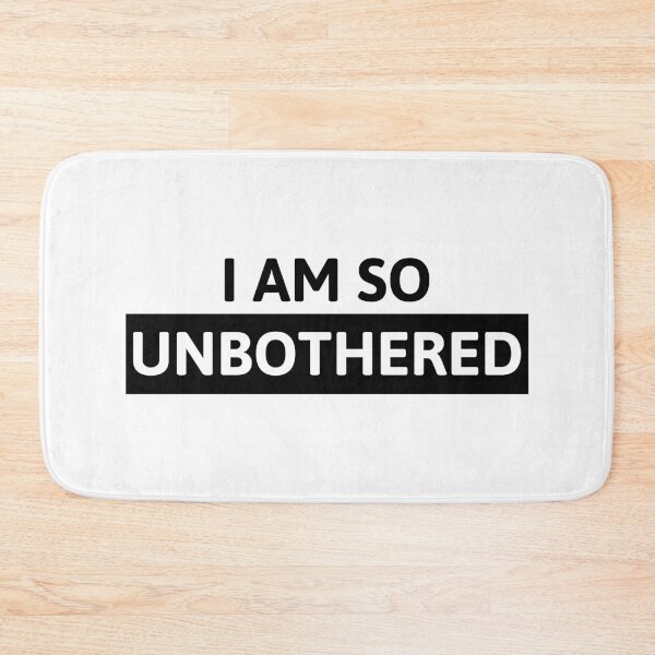 Item preview, I Am So Unbothered - Light designed and sold by 4wordsmovement.
