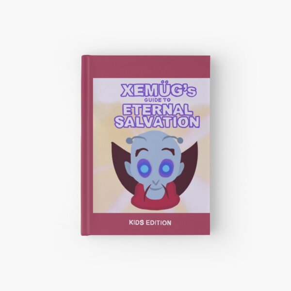 Xemüg's Guide to Eternal Salvation (kids edition) Hardcover Journal