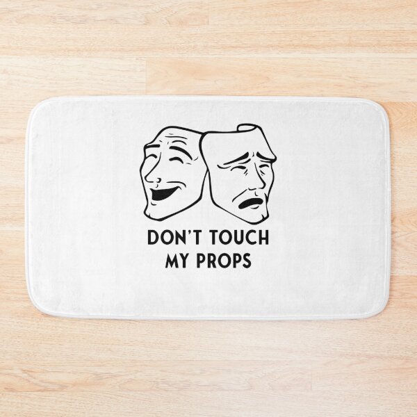 Item preview, Don't Touch My Props - Theatre Sticker designed and sold by StickersStore.