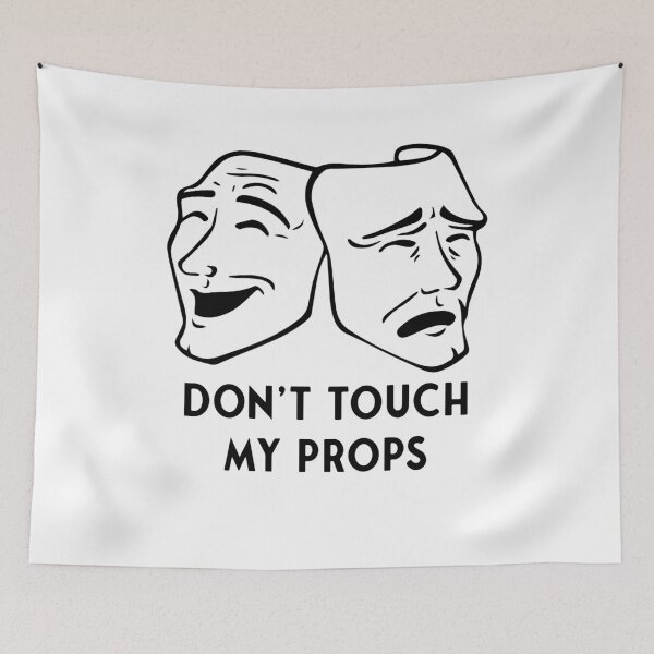 Item preview, Don't Touch My Props - Theatre Sticker designed and sold by StickersStore.