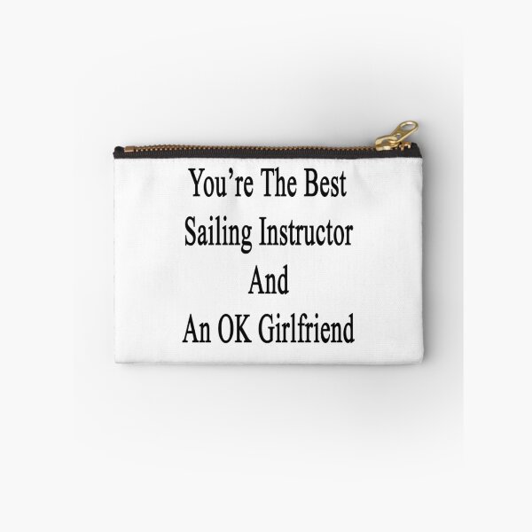 Item preview, You're The Best Sailing Instructor And An OK Girlfriend designed and sold by supernova23.