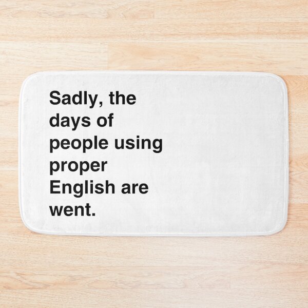 Item preview, Days of proper English are went designed and sold by lowercasev.
