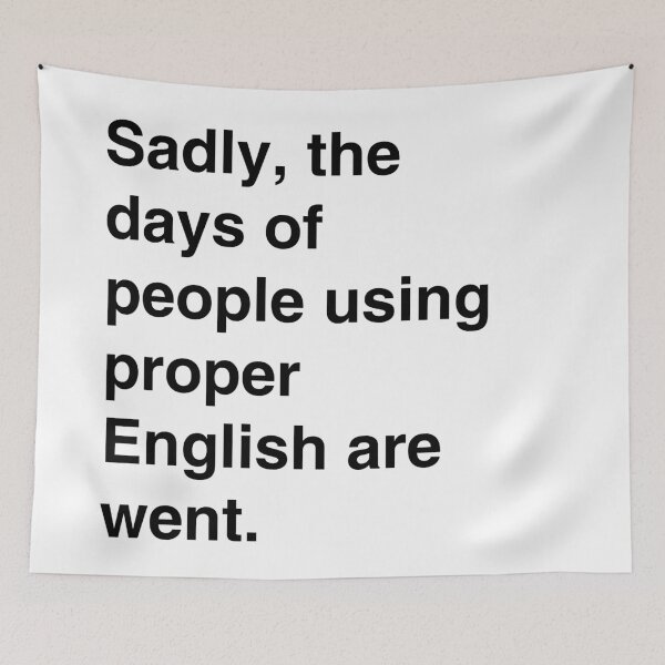 Item preview, Days of proper English are went designed and sold by lowercasev.