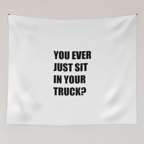 Item preview, You ever just sit in your truck? -  **MEDIUM FUNNY** designed and sold by Hunters11.