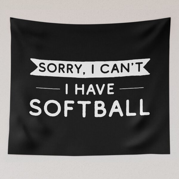 Item preview, Sorry I Can't I Have Softball designed and sold by teesaurus.