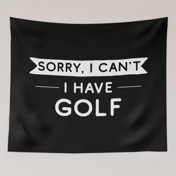 Item preview, Sorry I Can't I Have Golf designed and sold by teesaurus.