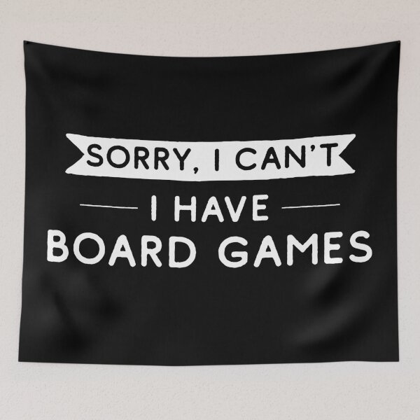 Item preview, Sorry I Can't I Have Board Games designed and sold by teesaurus.