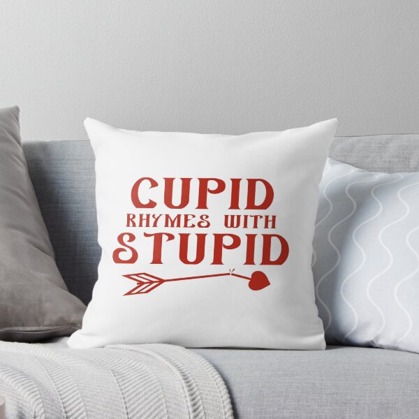 Item preview, Cupid Rhymes With Stupid designed and sold by AmazingVision.