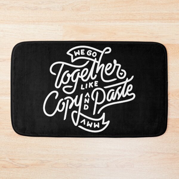 Item preview, We go together like copy and paste  designed and sold by Kerry Pritchard.