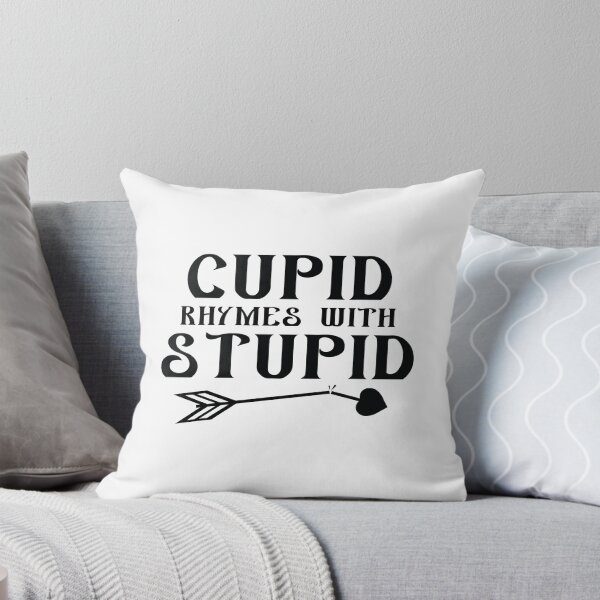 Item preview, Cupid Rhymes With Stupid designed and sold by AmazingVision.