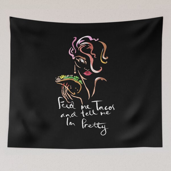 Item preview, Feed Me Tacos and Tell Me I'm Pretty designed and sold by groovezero.