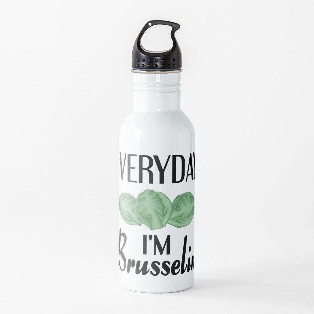 Everyday I'm Brusselin' Water Bottle