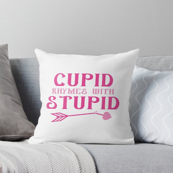 Item preview, Cupid Rhymes With Stupid designed and sold by AmazingVision.