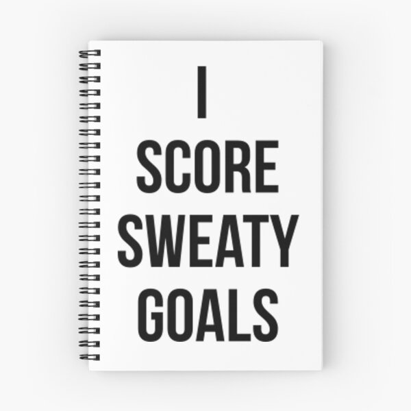 Item preview, I SCORE SWEATY GOALS Art designed and sold by drojo11.