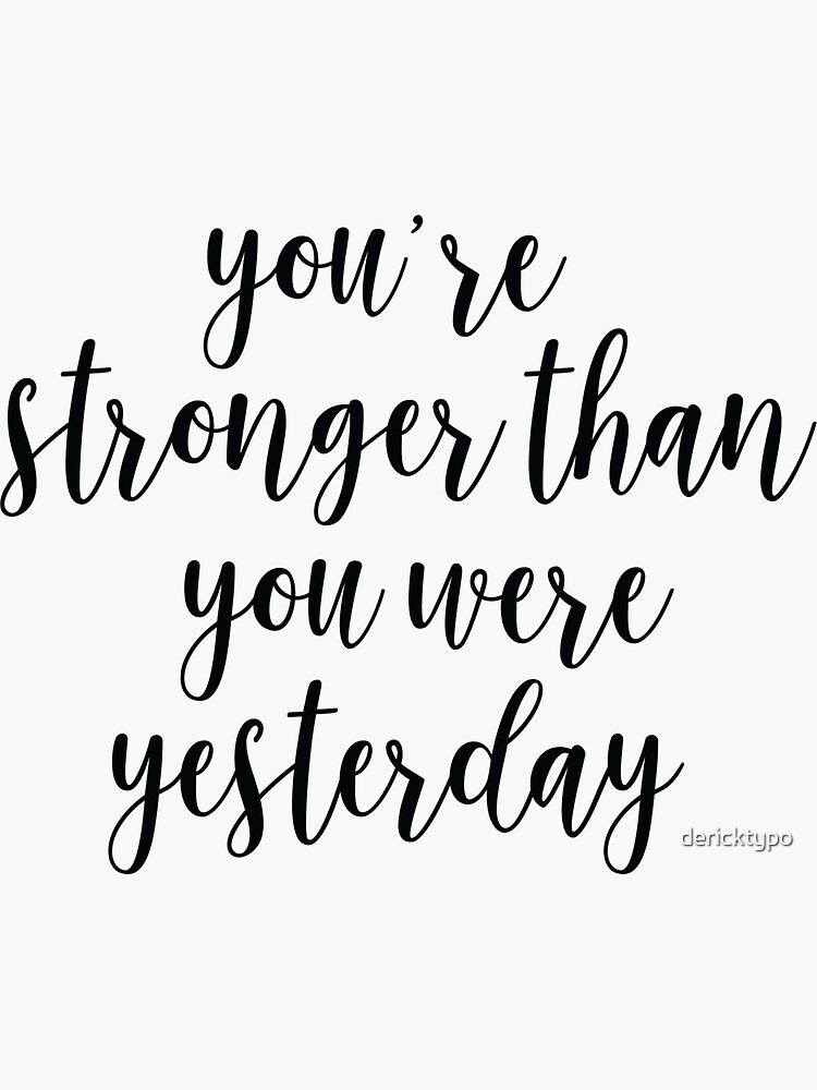 "You are stronger, motivational quotes" Sticker for Sale by derickyeoh