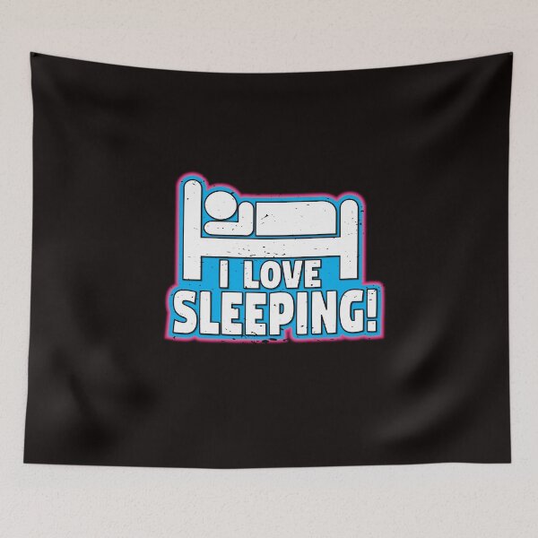 Item preview, I love sleeping! For sleepy heads designed and sold by Cutebutfunny.
