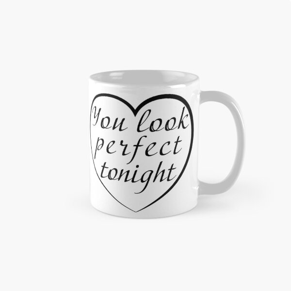 Item preview, You Look Perfect Tonight | Black designed and sold by SJ Designs.