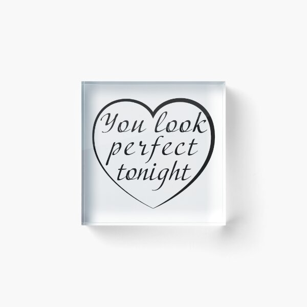Item preview, You Look Perfect Tonight | Black designed and sold by SJ Designs.