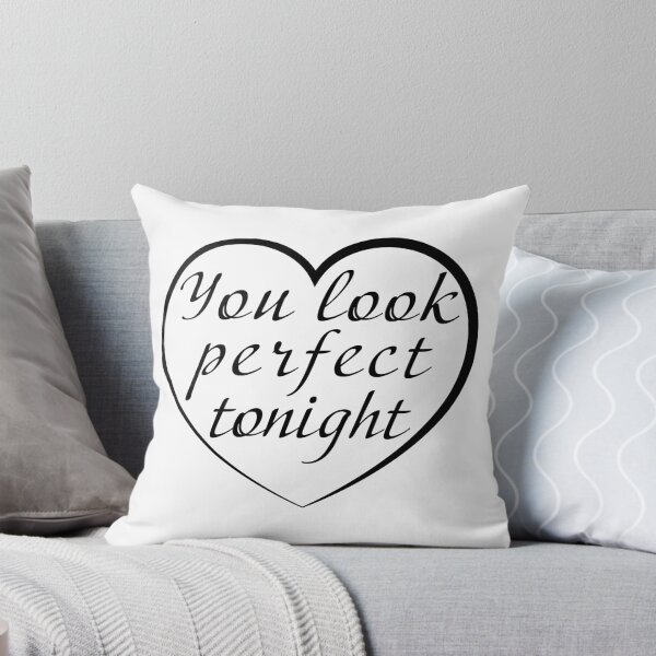 Item preview, You Look Perfect Tonight | Black designed and sold by SJ Designs.