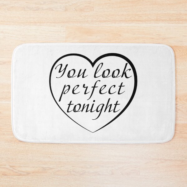 Item preview, You Look Perfect Tonight | Black designed and sold by SJ Designs.