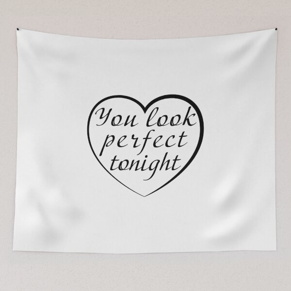Item preview, You Look Perfect Tonight | Black designed and sold by SJ Designs.