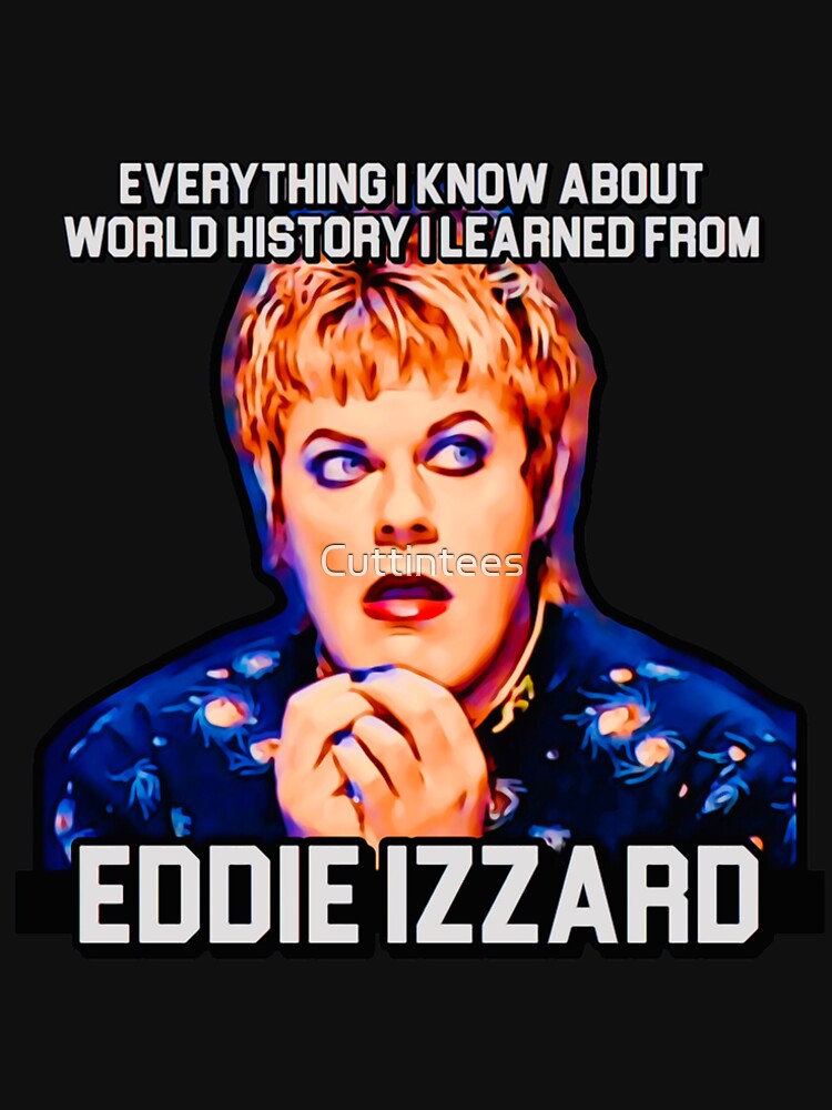 Eddie Izzard, History Teacher by Cuttintees