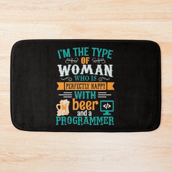Item preview, Courtney Hebert. Im The Type Of Woman Who Is Perfectly Happy With Beer And A Programmer designed and sold by SavvyTurtle.
