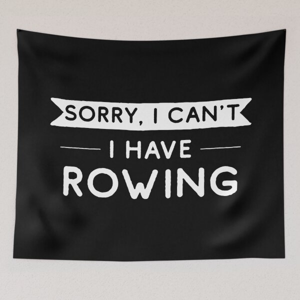 Item preview, Sorry I Can't I Have Rowing designed and sold by teesaurus.