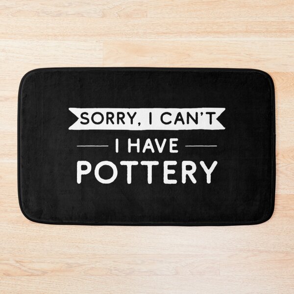 Item preview, Sorry I Can't I Have Pottery designed and sold by teesaurus.