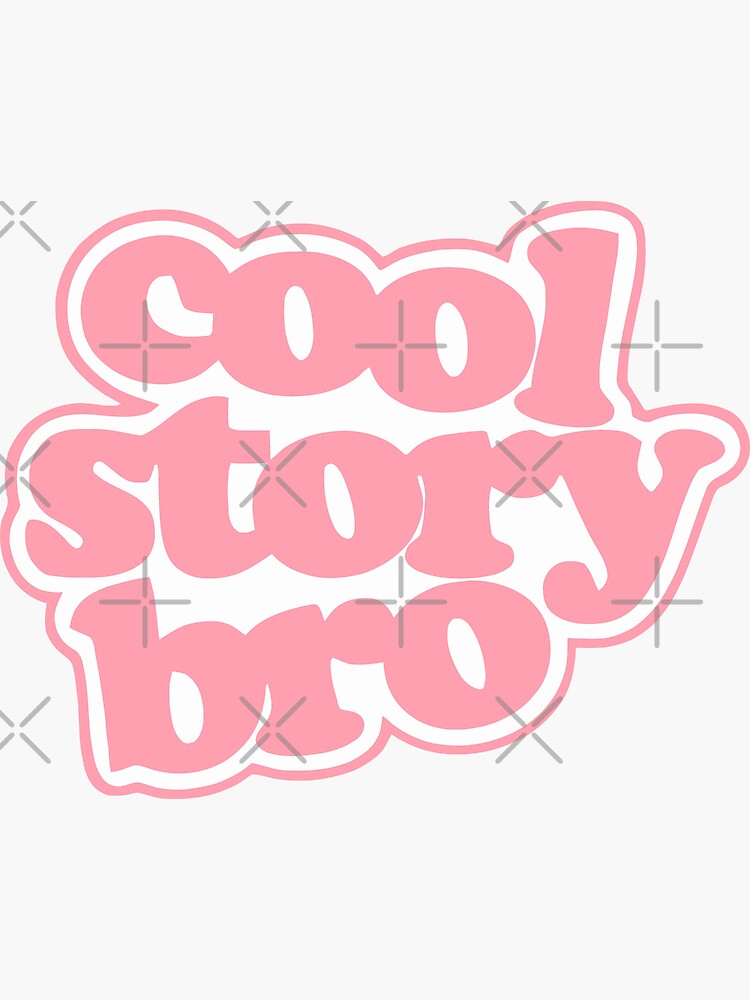 Cool Story Bro Pink by crosstheline