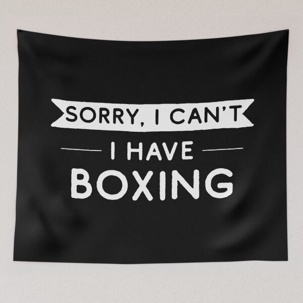 Item preview, Sorry I Can't I Have Boxing designed and sold by teesaurus.
