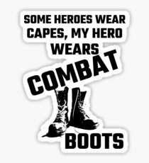 Some Heroes Wear Capes, My Hero Wears Combat Boots Sticker