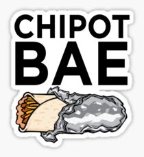 Chipotle Is Bae Sticker