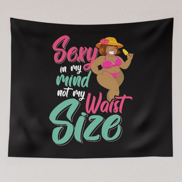 Item preview, Savvy Turtle Sexy In My Mind Not My Waist Size Limited Edition designed and sold by SavvyTurtle.