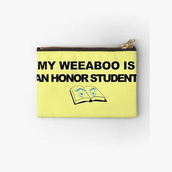 Item preview, MY WEEABOO IS AN HONOR STUDENT designed and sold by Chloë, Natalie, & Sam Buse.