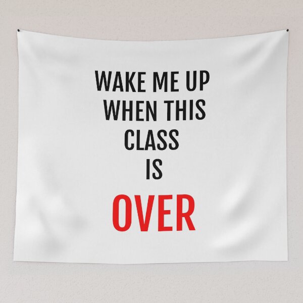 Item preview, Back to School "Wake Me Up When This Class Is Over" Student Design  designed and sold by plumpjose.