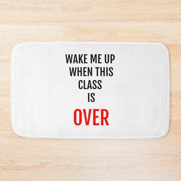 Item preview, Back to School "Wake Me Up When This Class Is Over" Student Design  designed and sold by plumpjose.