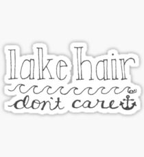 lake hair, don't care Sticker