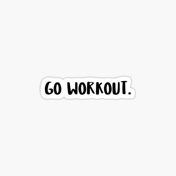 Artikel-Vorschau von Go Workout., designt und verkauft von The5thDesign.