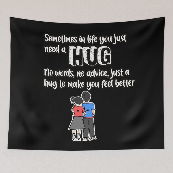 Item preview, Sometimes in life you just need a hug to make you feel better designed and sold by Kam-designs.