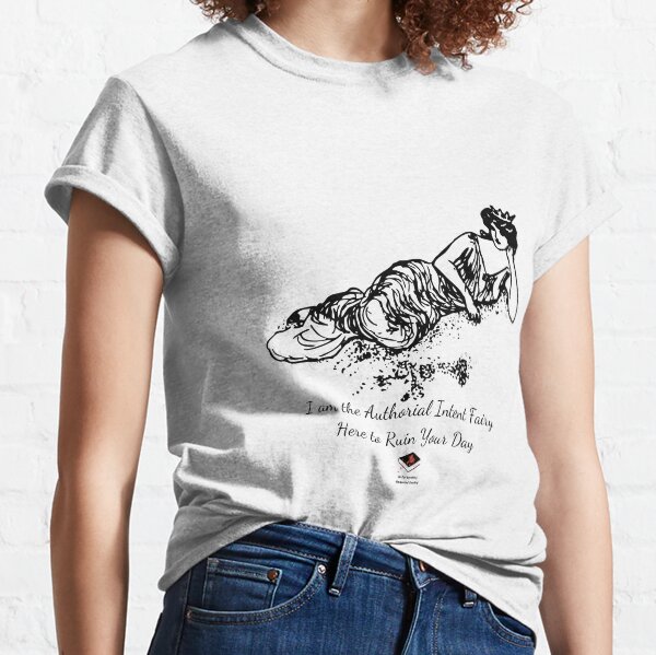 I am the Authorial Intent Fairy Classic T-Shirt