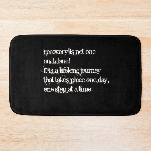 Item preview, Recovery is not one and done It is a lifelong journey that takes place one day one step at a time. designed and sold by Kam-designs.