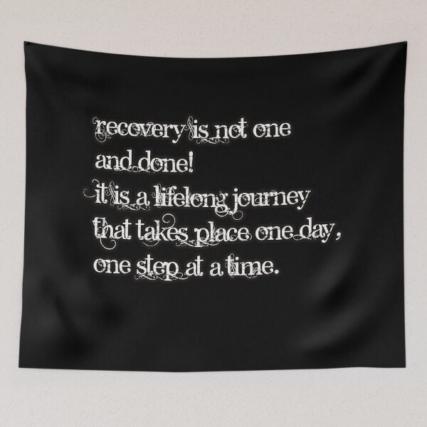 Item preview, Recovery is not one and done It is a lifelong journey that takes place one day one step at a time. designed and sold by Kam-designs.