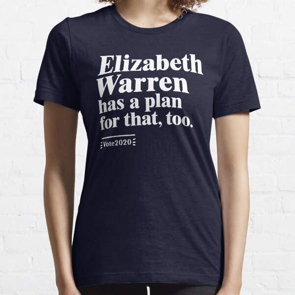 Item preview, Elizabeth Warren Has a Plan for That Too designed and sold by BootsBoots.