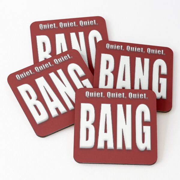 Item preview, Quiet, Quiet, Quiet, Bang - Wittertainment designed and sold by MrVPhotography.